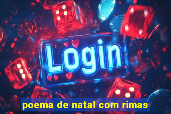 poema de natal com rimas